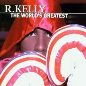 R. Kelly - The World’s Greatest